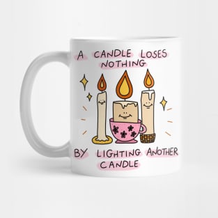 A candle loses nothing by lighting another candle Mug